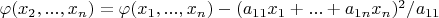 $\varphi(x_2,...,x_n)=\varphi(x_1,...,x_n) - (a_{11}x_1+...+a_{1n}x_n)^2/a_{11}$