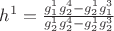 $h^1=\frac {g_{1}^{1} g_{2}^{4} -g_{2}^{1} g_{1}^{3}} {g_{2}^{1}g_{2}^{4}-g_{2}^{1}g_{2}^{3}}$
