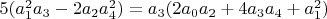 $5 (a_1^2 a_3-2 a_2 a_4^2)=a_3 (2 a_0 a_2+4 a_3 a_4+a_1^2)$