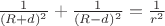 $\frac{1}{(R+d)^2}+ \frac{1}{(R-d)^2}=\frac {1}{r^2}$