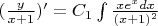 $(\frac{y}{x+1})'=C_1\int \frac{xe^xdx}{(x+1)^2}$