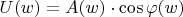 $U(w)=A(w)\cdot\cos\varphi(w)$