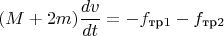 $$(M+2m)\dfrac{d v}{d t}=-f_{\text{тр}1}-f_{\text{тр}2}$$