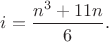 $i=\dfrac{n^3+11n}{6}.$