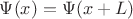 $\Psi(x) = \Psi(x + L)$