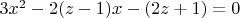 $ 3x^2 - 2(z-1)x - (2z+1) = 0 $