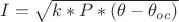 $I=\sqrt{k*P*(\theta-\theta_o_c)}$
