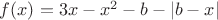 $f(x)=3x-x^2-b-|b-x|$