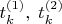 $t_k^{(1)},\;t_k^{(2)}$