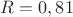 $R=0,81$