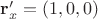 $\mathbf r'_x=(1,0,0)$