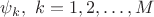 $\psi_k, \ k = 1, 2, \ldots , M$