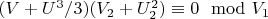 $(V + U^3/3)(V_2 + U_2^2)\equiv0\mod V_1$