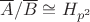 $\overline A/\overline B\cong H_{p^2}$