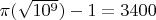 $\pi(\sqrt{10^9})-1=3400$
