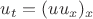 $u_t= (uu_x)_x$ $u_t= (uu_x)_x$