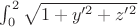 $\int_0^2  \sqrt{1+y'^2+z'^2}$