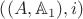 $\left((A,\mathbb{A}_1),i\right)$