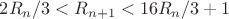 $2R_n/3 < R_{n+1} < 16R_n/3+1$