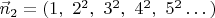 $\vec n_2=(1,\ 2^2,\ 3^2,\ 4^2,\ 5^2\dots)$