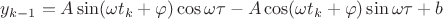 $y_{k-1}=A\sin(\omega t_k+\varphi)\cos\omega\tau-A\cos(\omega t_k+\varphi)\sin\omega\tau+b$