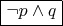 $\boxed {\neg p\wedge q}$