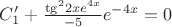 $C'_1+\frac{{\tg}^{2}2xe^{4x}}{-5}{e}^{-4x}=0$