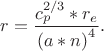 $$  r = \frac{c_p^{2/3} *r_e}{{(a*n)}^4} .$