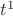 $t^{1}$