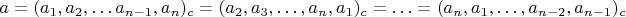 $a = (a_1, a_2, \ldots a_{n-1}, a_n)_c = (a_2, a_3, \ldots, a_n, a_1)_c = \ldots = (a_n, a_1, \ldots , a_{n-2}, a_{n-1})_c$