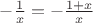 $ -\frac{1}{x} = -\frac{1+x}{x}$