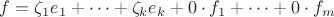 $f = \zeta_1 e_1 + \dots + \zeta_k e_k + 0 \cdot f_1 + \dots + 0 \cdot f_m$
