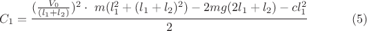 $${C_1}=\frac{({\frac{V_0}{(l_1+l_2)})^2\cdot\ m(l^2_1+(l_1+l_2)^2)-2mg(2l_1+l_2)-cl^2_1}}{2}\eqno(5)$$