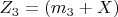 $ Z_3=(m_3+X) $