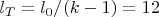 $l_T=l_0/(k-1)=12$