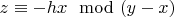 $z \equiv -h x \mod (y-x)$