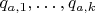 $q_{a,1},\dots,q_{a,k}$