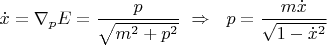 $$
\dot{x}=\nabla_p E=\frac{p}{\sqrt{m^2+p^2}} \ \Rightarrow  \ \ p=\frac{m\dot{x}}{\sqrt{1-\dot{x}^2}}
$$