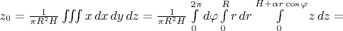$z_0=\frac1{\pi R^2H}\iiint x\,dx\,dy\,dz=\frac1{\pi R^2H}\int\limits_0^{2\pi}d\varphi\int\limits_0^Rr\,dr\int\limits_0^{H+\alpha r\cos\varphi}z\, dz=$