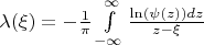 $\lambda (\xi) = -\frac {1}{\pi} \int \limits_{-\infty}^{\infty}\frac {\ln (\psi(z))dz}{z - \xi}$