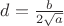 $d=\frac{b}{2\sqrt{a}}$