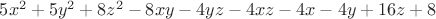 $5x^2+5y^2+8z^2-8xy-4yz-4xz-4x-4y+16z+8$