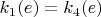 $k_1(e) = k_4(e)$