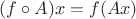 $(f\circ A)x = f(Ax)$