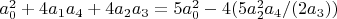 $a_0^2+4 a_1 a_4+4 a_2 a_3=5 a_0^2-4 (5 a_2^2 a_4/(2 a_3))$
