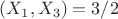 $(X_1,X_3)=3/2$ $(X_1,X_3)=3/2$