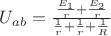 $U_{ab}  = \frac{{\frac{{E_1 }}{r} + \frac{{E_2 }}{r}}}{{\frac{1}{r} + \frac{1}{r} + \frac{1}{R}}}$