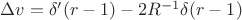 $\Delta v= \delta'(r-1) -2R^{-1}\delta (r-1)$
