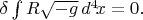 $\delta\int R\sqrt{-g}\,d^4\!x=0.$