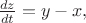 $ \frac{dz}{dt} = y - x, $